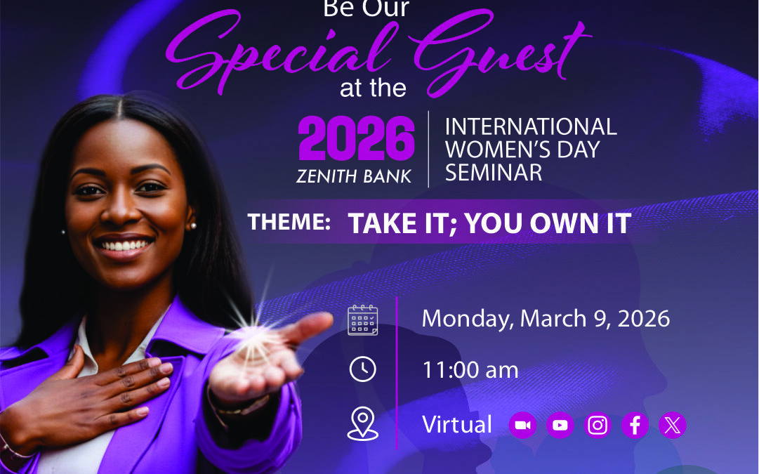 ZENITH BANK SET TO HOST 2026 INTERNATIONAL WOMEN’S DAY SEMINAR TO CHAMPION LEADERSHIP, OWNERSHIP AND COLLECTIVE GROWTH